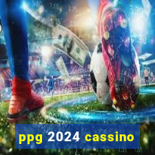 ppg 2024 cassino